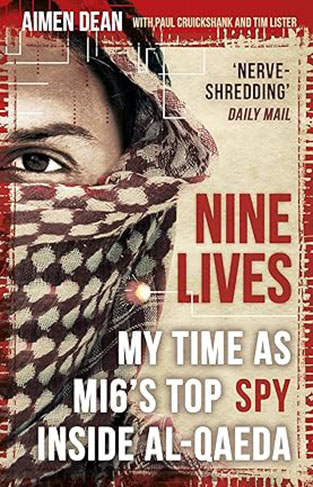 Nine Lives - My Time As the West's Top Spy Inside Al-Qaeda